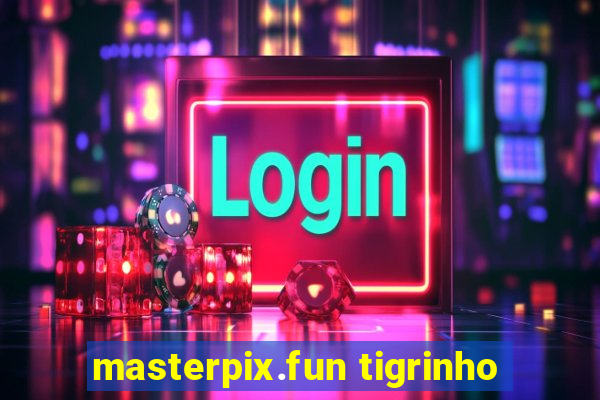 masterpix.fun tigrinho